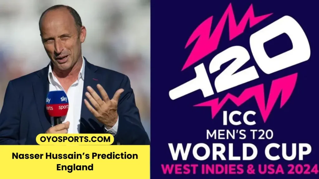 ICC T20 World Cup 2024 Winner - Nasser Hussain’s Prediction 
